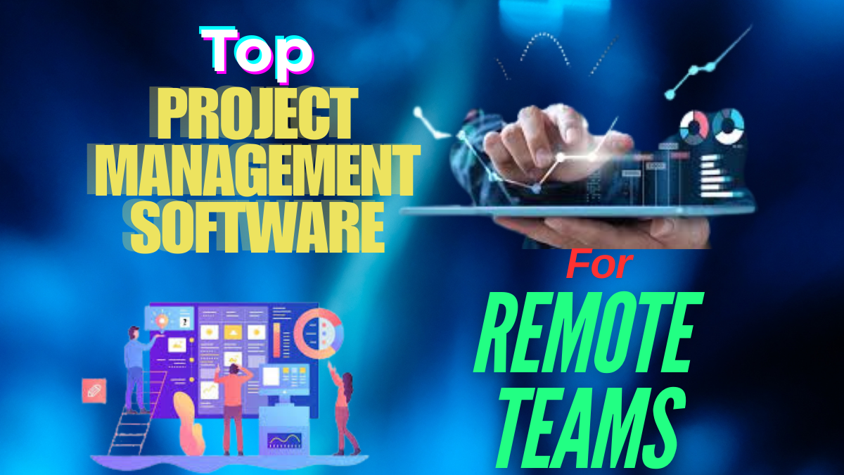 Top Project Management Software for Remote Teams