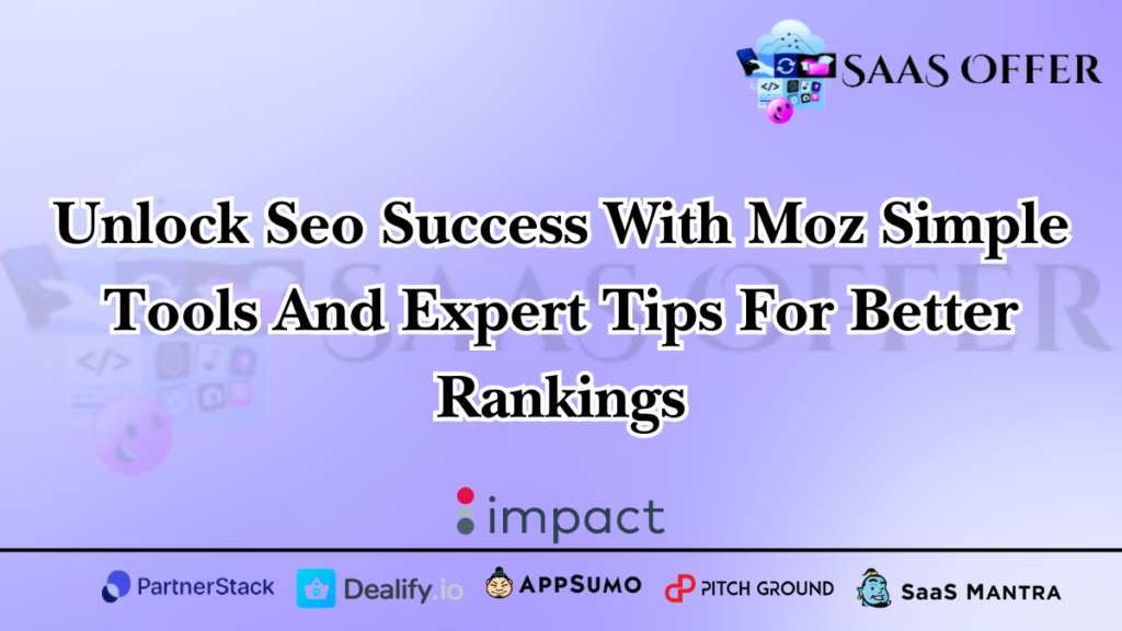 Unlock Seo Success With Moz Simple Tools And Expert Tips For Better Rankings