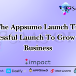 Master The Appsumo Launch Tips For A Successful Launch To Grow Your Business