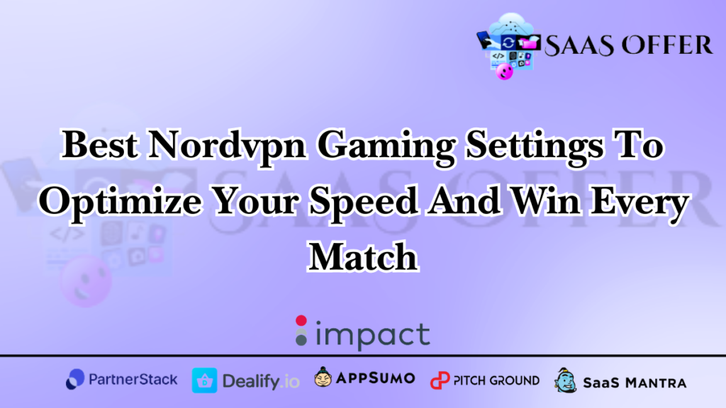 Best Nordvpn Gaming Settings To Optimize Your Speed And Win Every Match