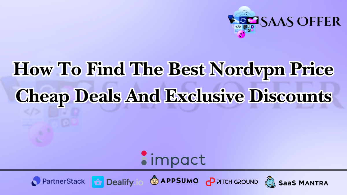How to Find the Best NordVPN Price: Cheap Deals and Exclusive Discounts
