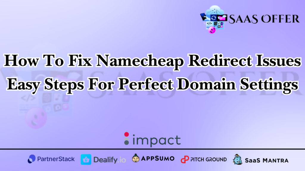 How To Fix Namecheap Redirect Issues Easy Steps For Perfect Domain Settings