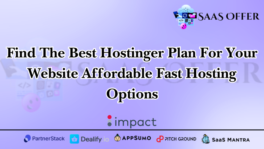 Find The Best Hostinger Plan For Your Website Affordable Fast Hosting Options