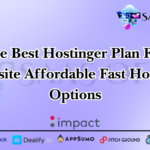 Find The Best Hostinger Plan For Your Website Affordable Fast Hosting Options