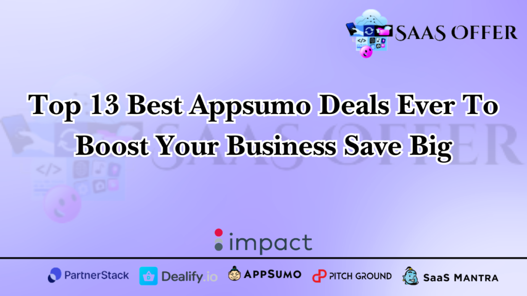 Top 13 Best Appsumo Deals Ever To Boost Your Business Save Big