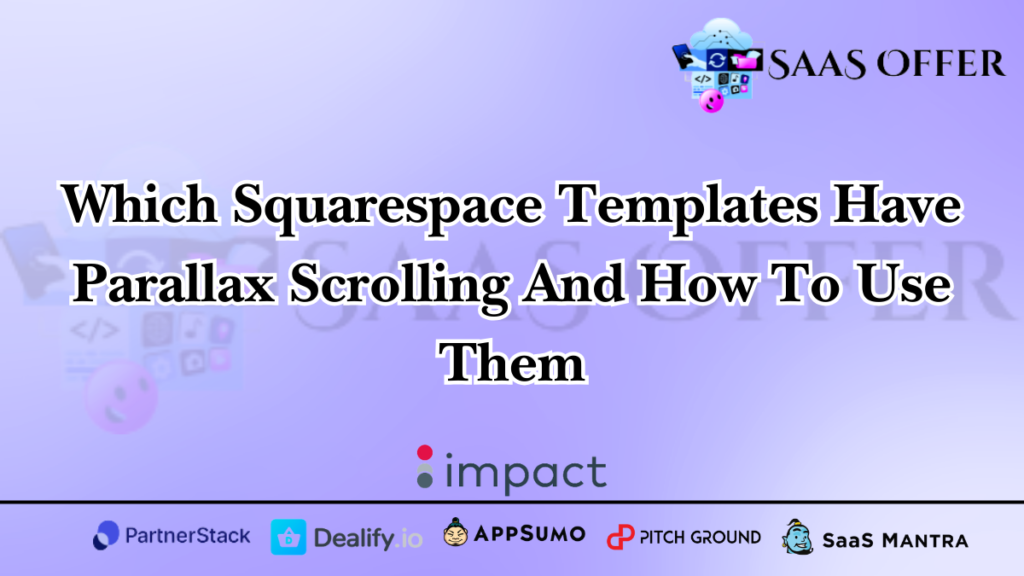 Which Squarespace Templates Have Parallax Scrolling And How To Use Them