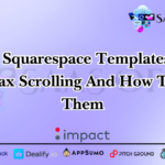 Which Squarespace Templates Have Parallax Scrolling And How To Use Them