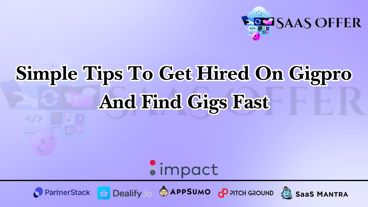 Simple Tips to Get Hired on Gigpro and Find Gigs Fast!