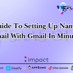 Easy Guide To Setting Up Namecheap Email With Gmail In Minutes