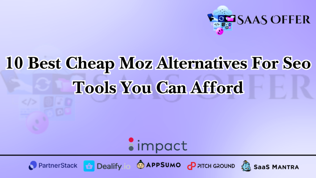 10 Best Cheap Moz Alternatives For Seo Tools You Can Afford