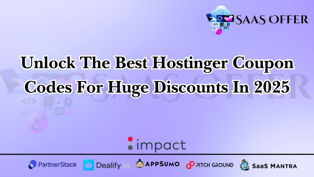 Unlock The Best Hostinger Coupon Codes For Huge Discounts In 2025