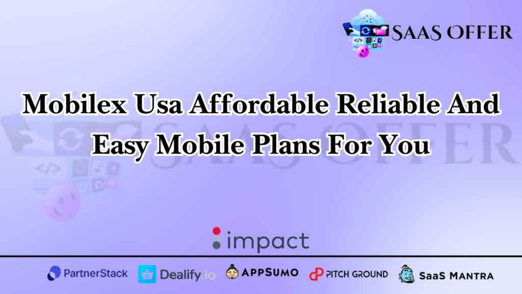 Mobilex Usa Affordable Reliable And Easy Mobile Plans For You