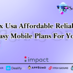 Mobilex Usa Affordable Reliable And Easy Mobile Plans For You