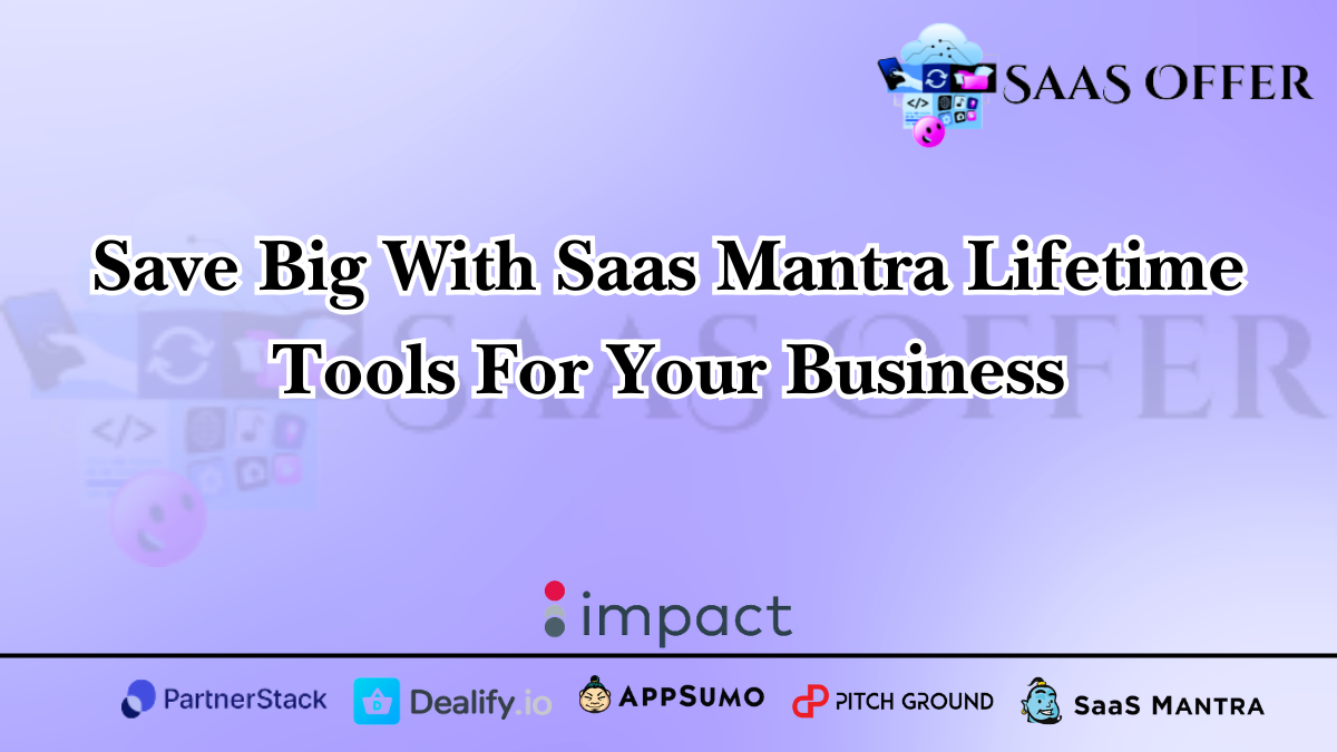 Save Big with SaaS Mantra: Lifetime Tools for Your Business