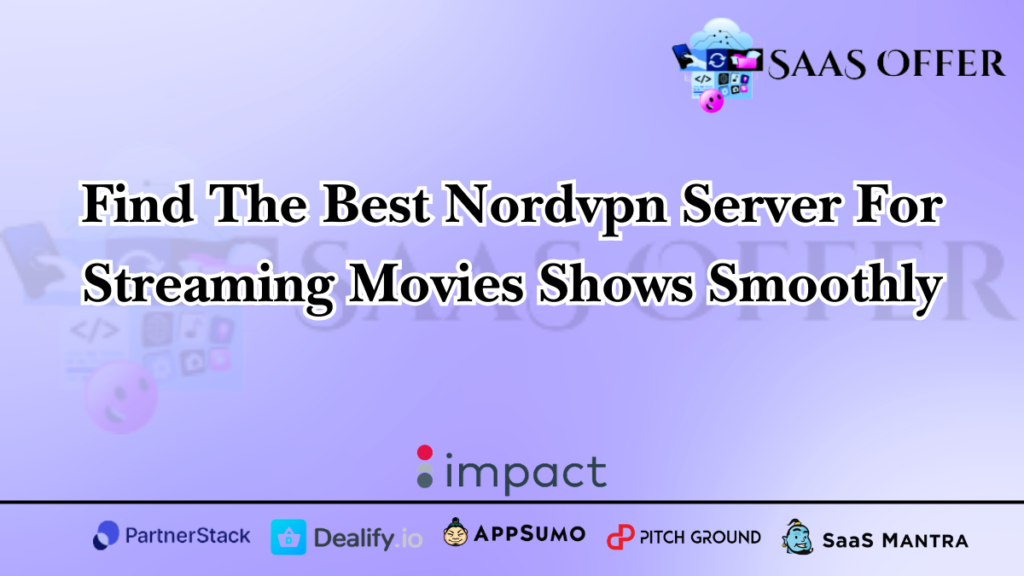 Find The Best Nordvpn Server For Streaming Movies Shows Smoothly