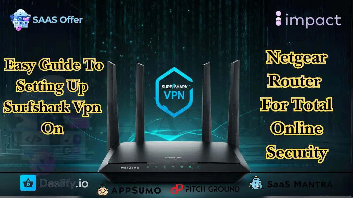 Easy Guide To Setting Up Surfshark Vpn On Your Netgear Router For Total Online Security